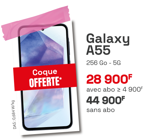Samsung Galaxy A55 256 Go 5G : 28 900 F avec abo ≥ 4 900 F, 44 900 F sans abo. Coque offerte*