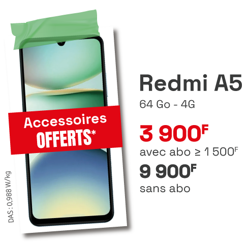 Redmi A5 64 Go 4G : 3 900 F avec abo ≥ 1 500 F, 9 900 F sans abo. Accessoires offerts*